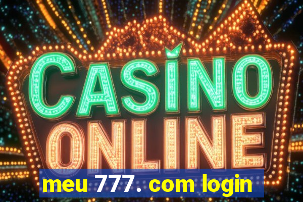 meu 777. com login