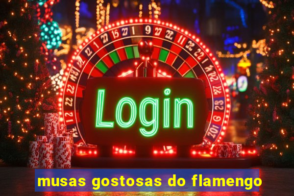 musas gostosas do flamengo