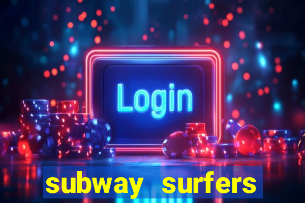 subway surfers aposta 1 real