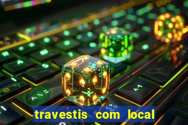 travestis com local porto alegre