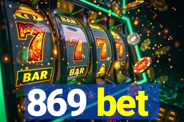 869 bet