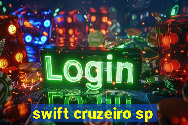 swift cruzeiro sp