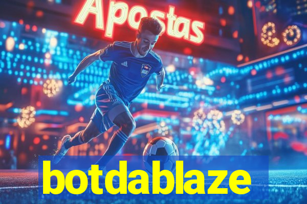 botdablaze