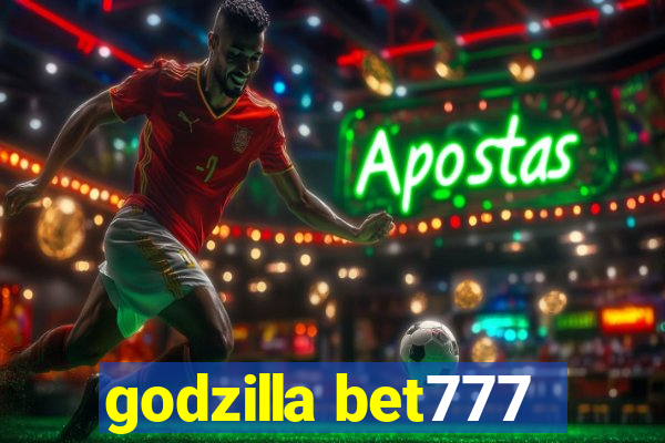 godzilla bet777