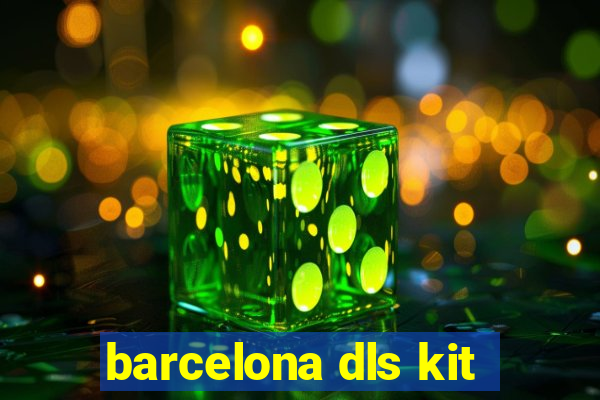 barcelona dls kit