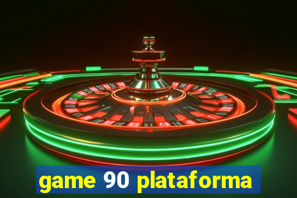 game 90 plataforma