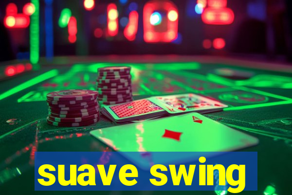 suave swing