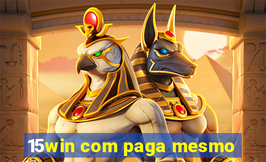 15win com paga mesmo