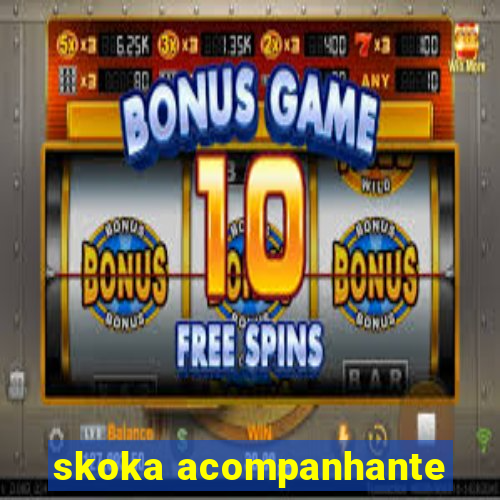 skoka acompanhante