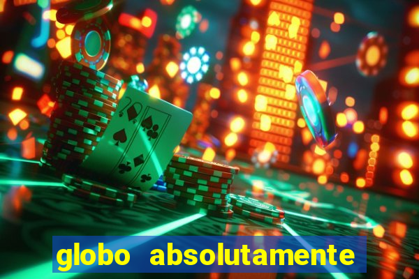 globo absolutamente tudo sobre entretenimento