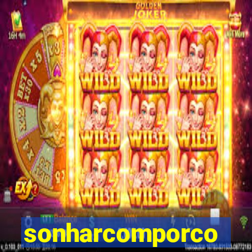 sonharcomporco