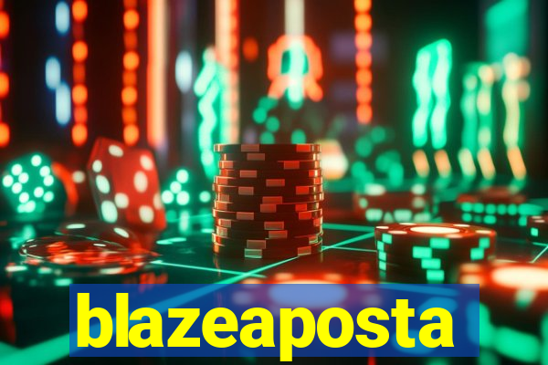 blazeaposta