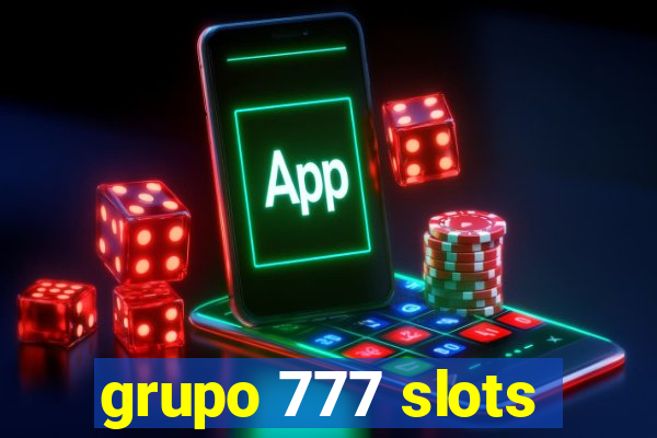 grupo 777 slots