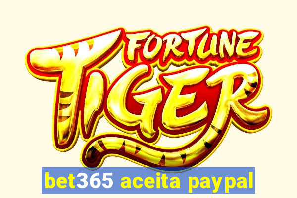 bet365 aceita paypal