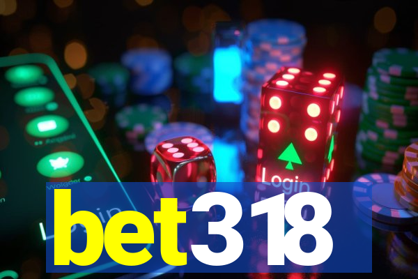 bet318