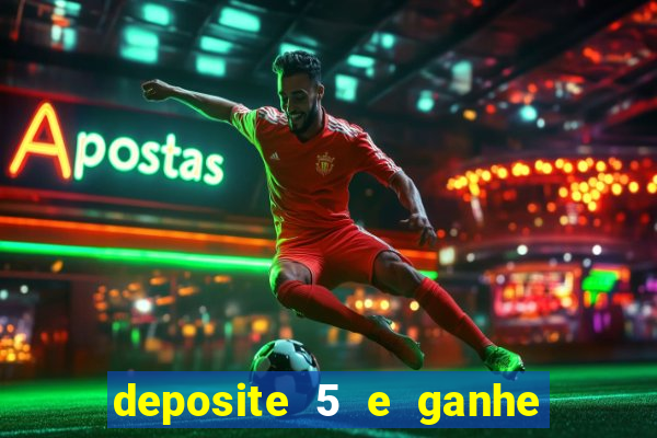 deposite 5 e ganhe 50 reais