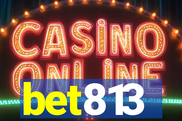 bet813