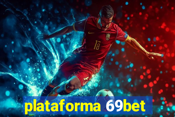 plataforma 69bet