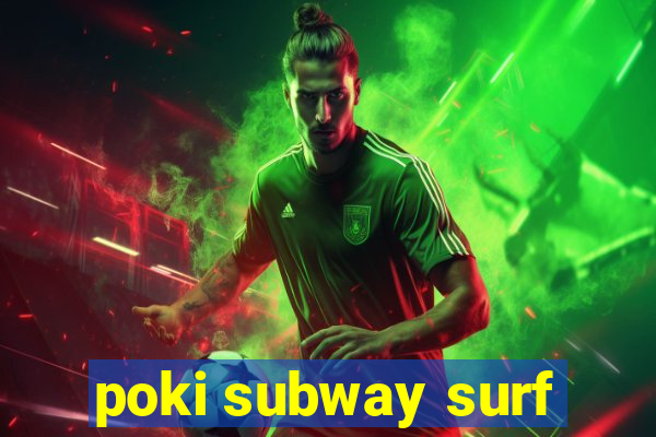 poki subway surf