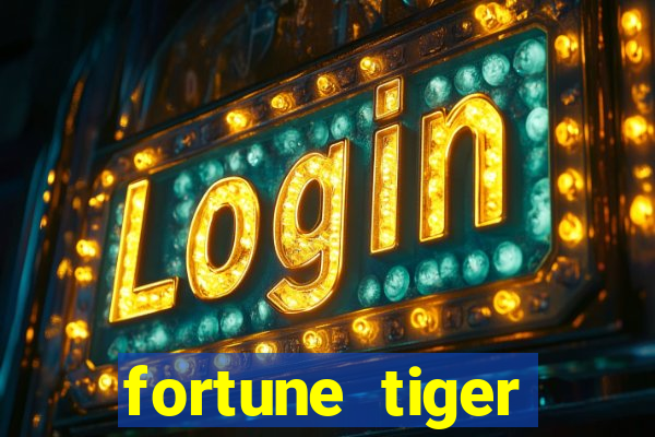 fortune tiger minimo 1 real