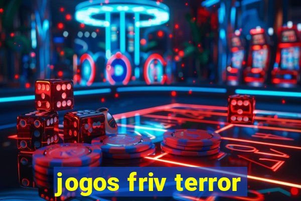 jogos friv terror