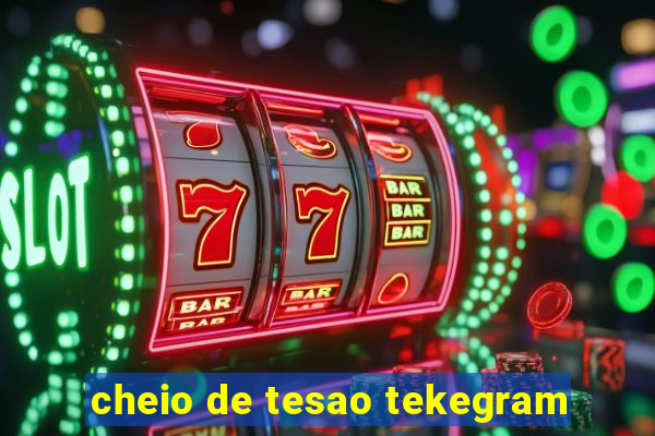 cheio de tesao tekegram