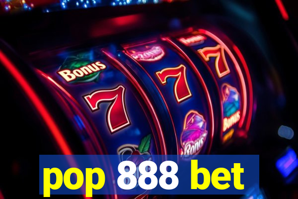 pop 888 bet