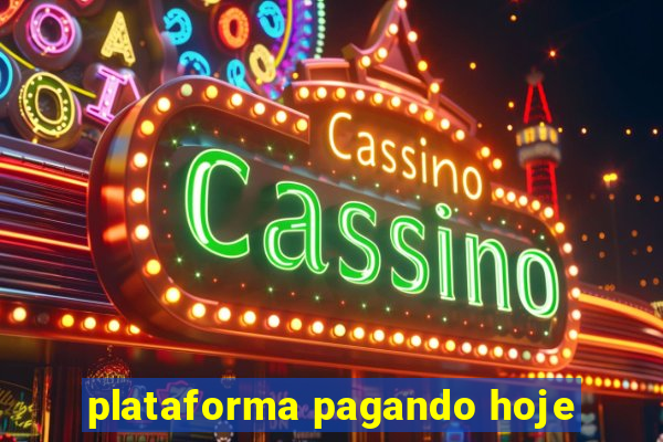 plataforma pagando hoje