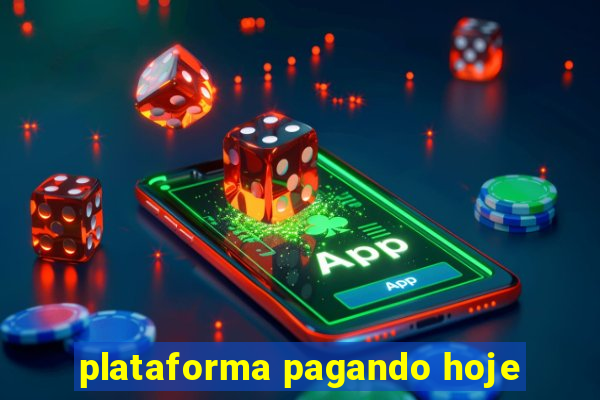 plataforma pagando hoje