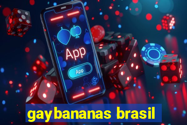 gaybananas brasil