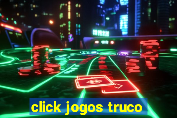 click jogos truco