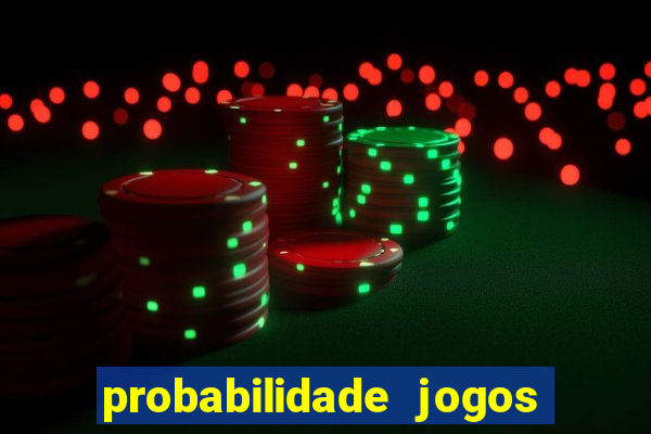 probabilidade jogos de futebol