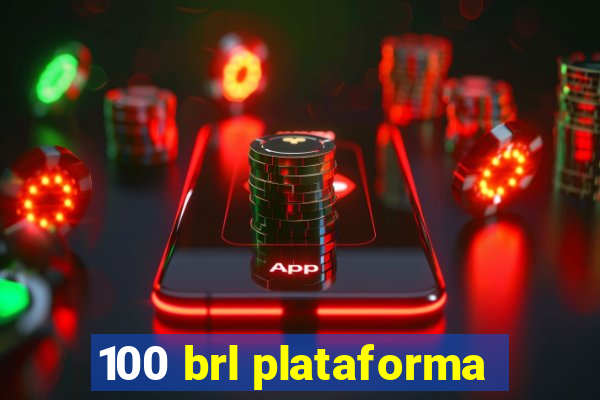 100 brl plataforma