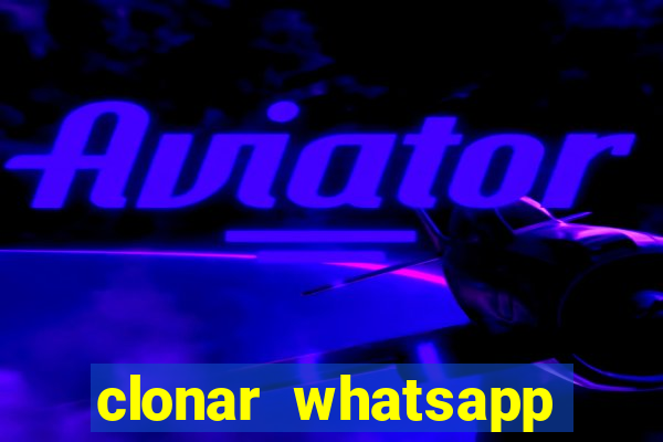 clonar whatsapp normal gratis