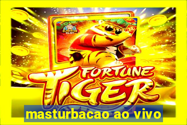 masturbacao ao vivo