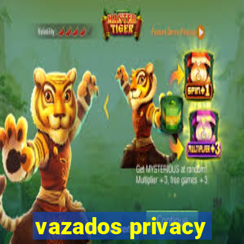 vazados privacy