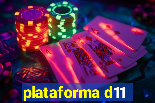 plataforma d11
