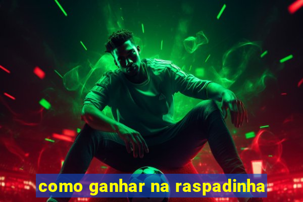como ganhar na raspadinha