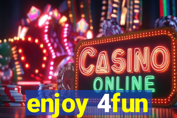 enjoy 4fun