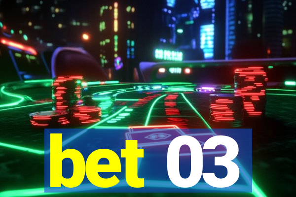 bet 03