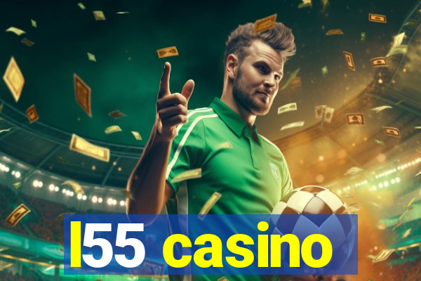 l55 casino