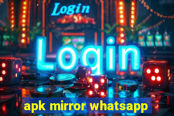 apk mirror whatsapp