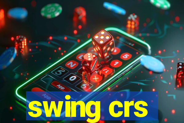 swing crs