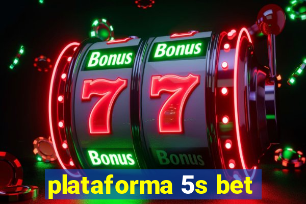 plataforma 5s bet