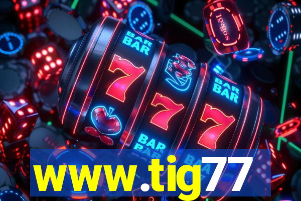 www.tig77