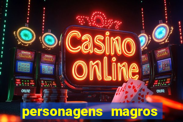 personagens magros de desenhos