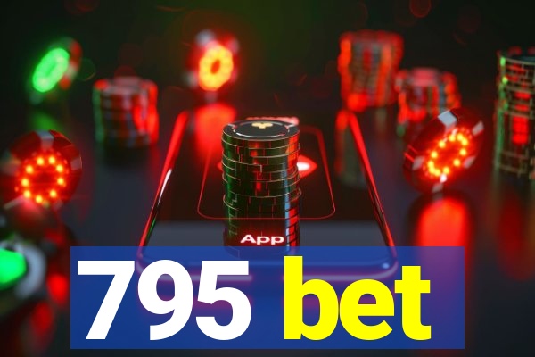 795 bet