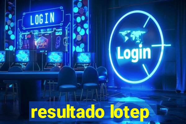 resultado lotep