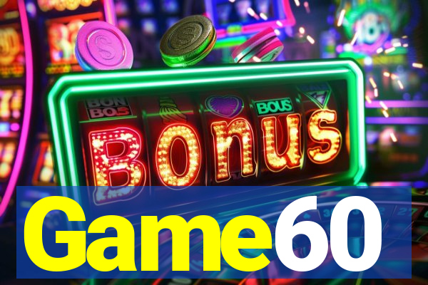 Game60