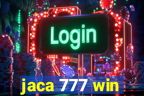 jaca 777 win